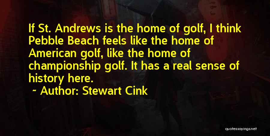 St. Andrews Golf Course Quotes By Stewart Cink