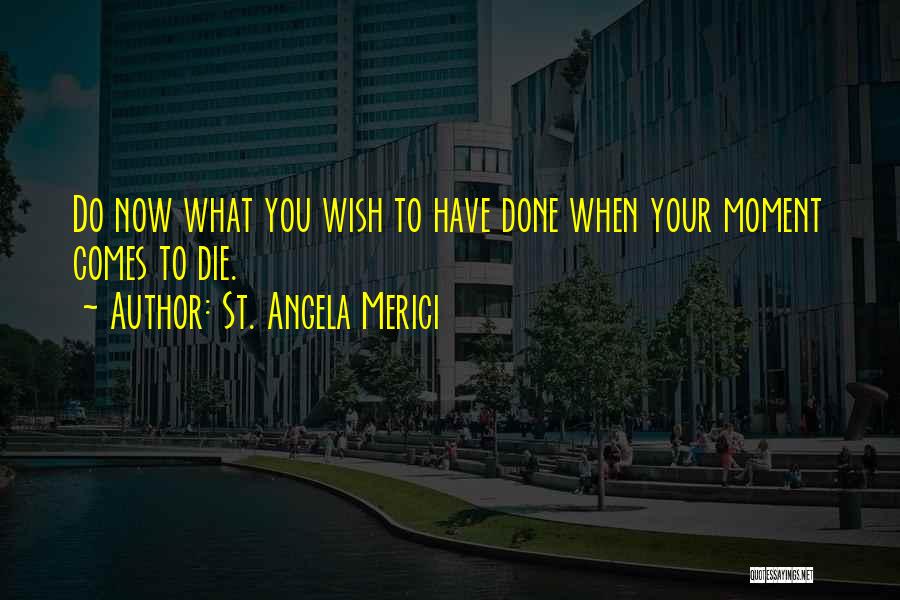 St Angela Quotes By St. Angela Merici