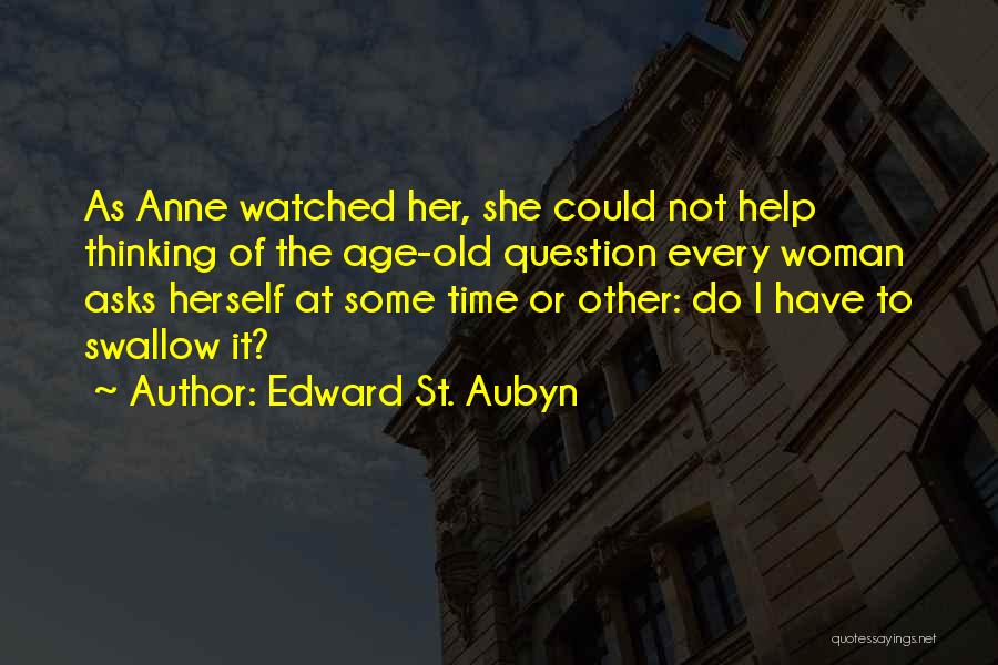 St Anne Quotes By Edward St. Aubyn