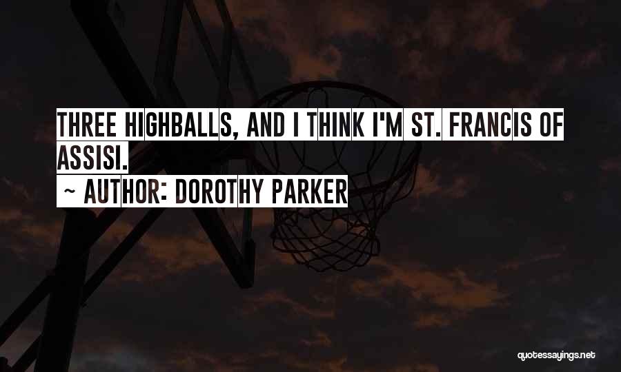 St Assisi Quotes By Dorothy Parker