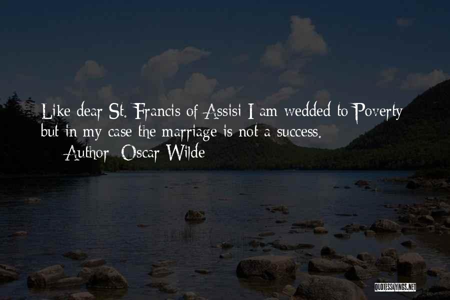 St Assisi Quotes By Oscar Wilde