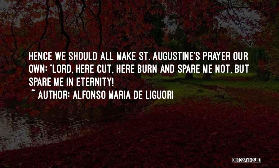 St Augustine Quotes By Alfonso Maria De Liguori