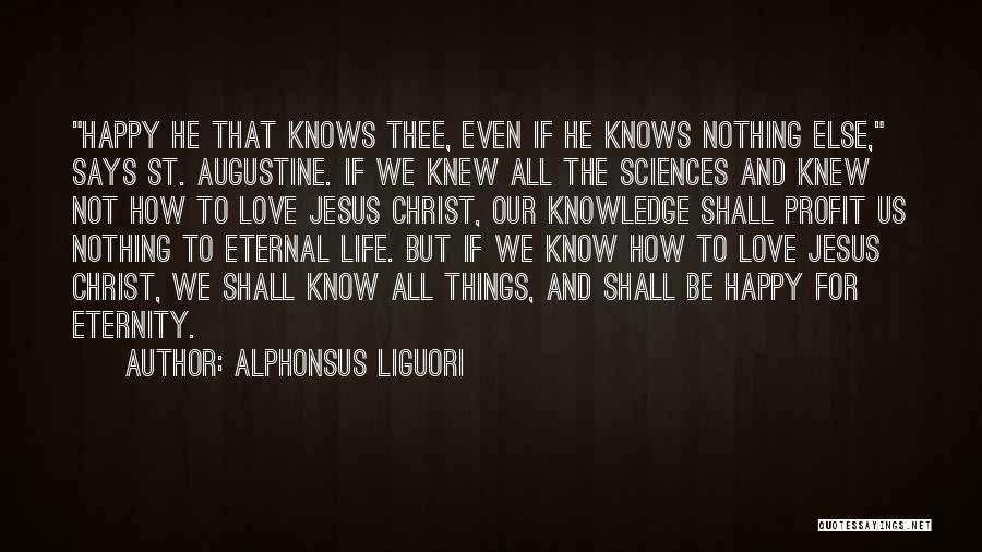 St Augustine Quotes By Alphonsus Liguori