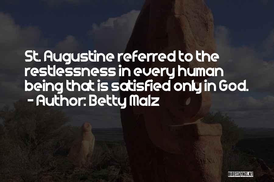 St Augustine Quotes By Betty Malz