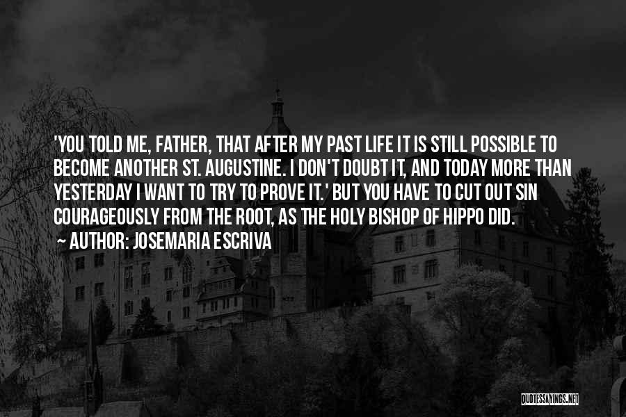 St Augustine Quotes By Josemaria Escriva