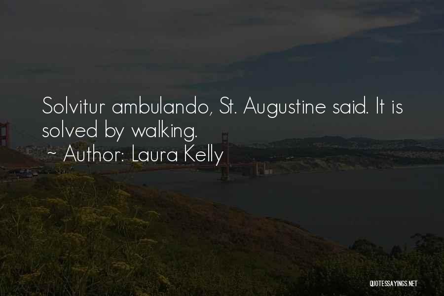 St Augustine Quotes By Laura Kelly