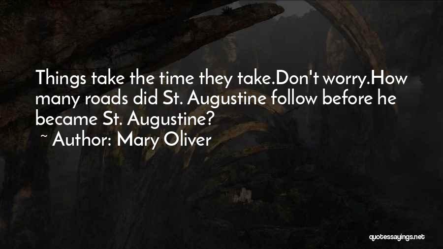 St Augustine Quotes By Mary Oliver