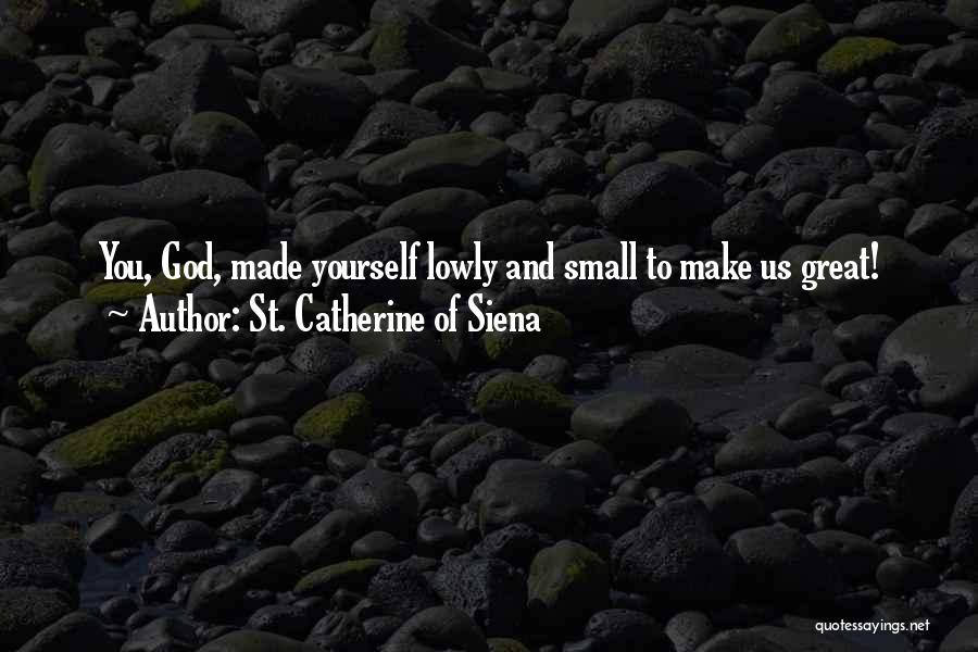 St Catherine Siena Quotes By St. Catherine Of Siena