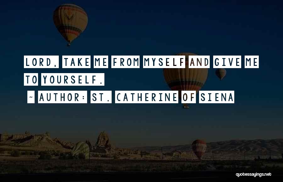 St Catherine Siena Quotes By St. Catherine Of Siena