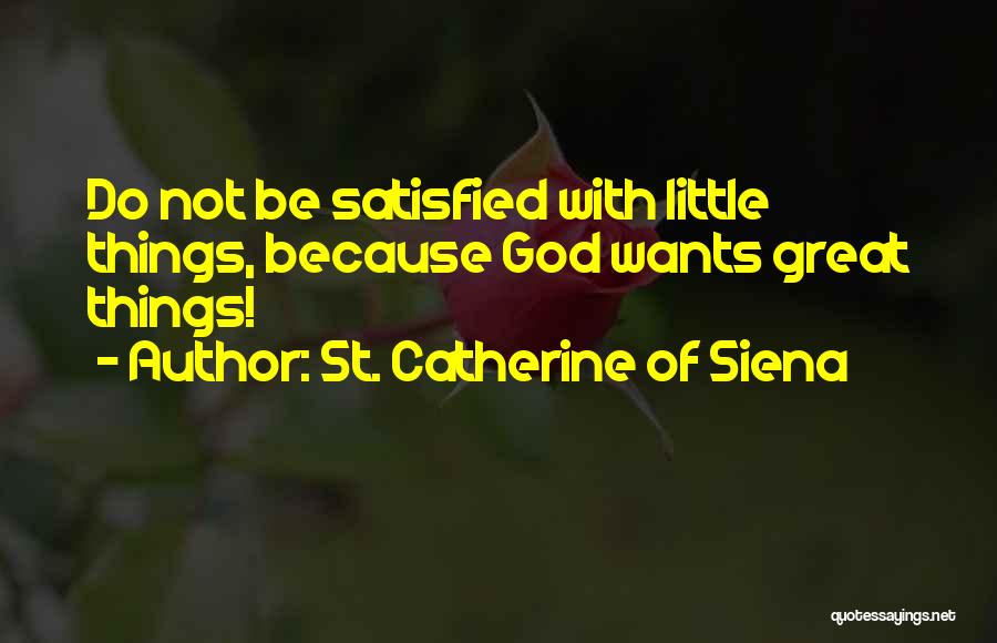 St Catherine Siena Quotes By St. Catherine Of Siena