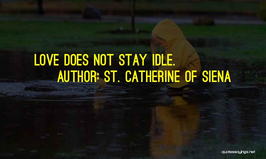 St Catherine Siena Quotes By St. Catherine Of Siena