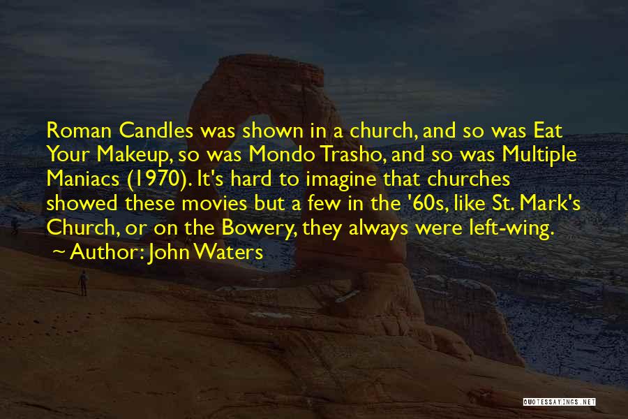 St.cecily Quotes By John Waters