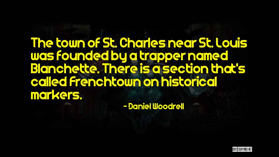 St Daniel Quotes By Daniel Woodrell St Daniel Quotes By Daniel Woodrell