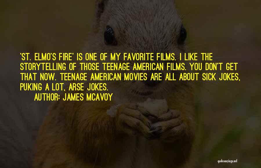 St Elmo's Quotes By James McAvoy