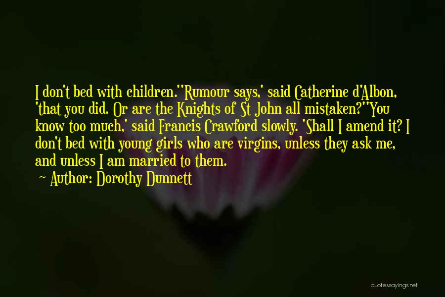 St Francis Quotes By Dorothy Dunnett