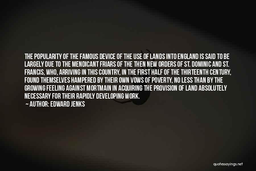 St Francis Quotes By Edward Jenks