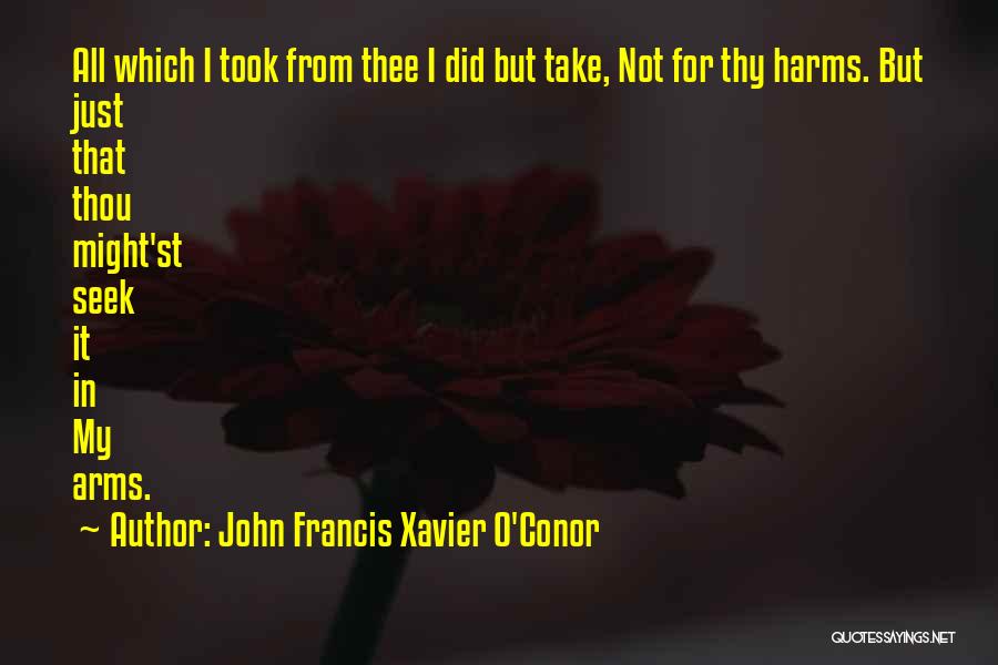 St Francis Quotes By John Francis Xavier O'Conor