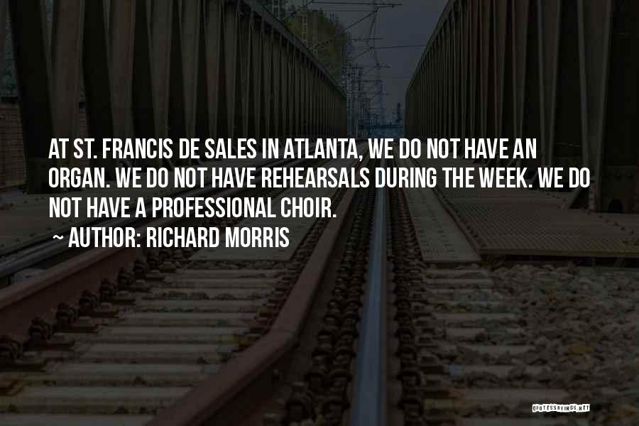 St Francis Quotes By Richard Morris