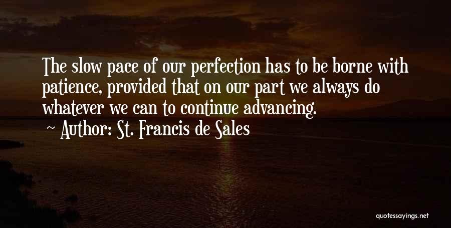 St Francis Quotes By St. Francis De Sales