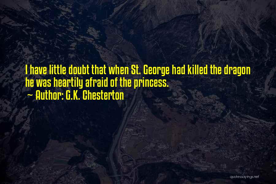 St George Dragon Quotes By G.K. Chesterton