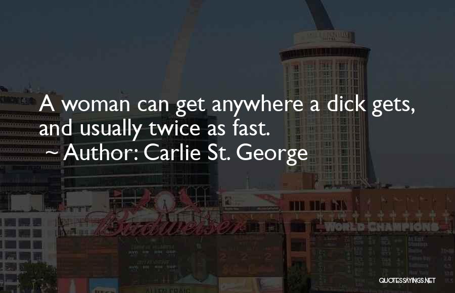 St George Quotes By Carlie St. George