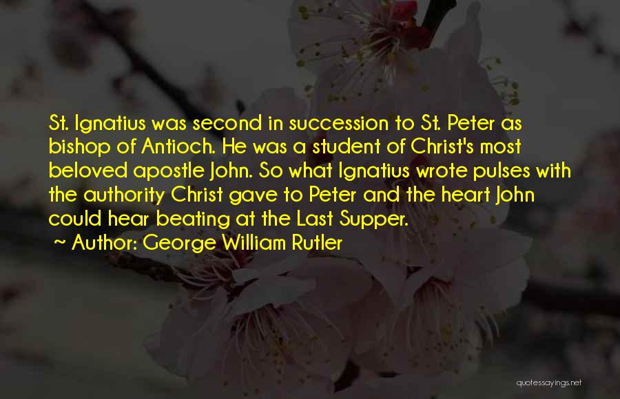 St George Quotes By George William Rutler