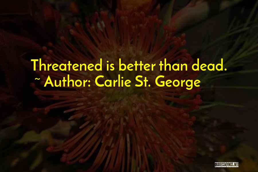 St George's Quotes By Carlie St. George