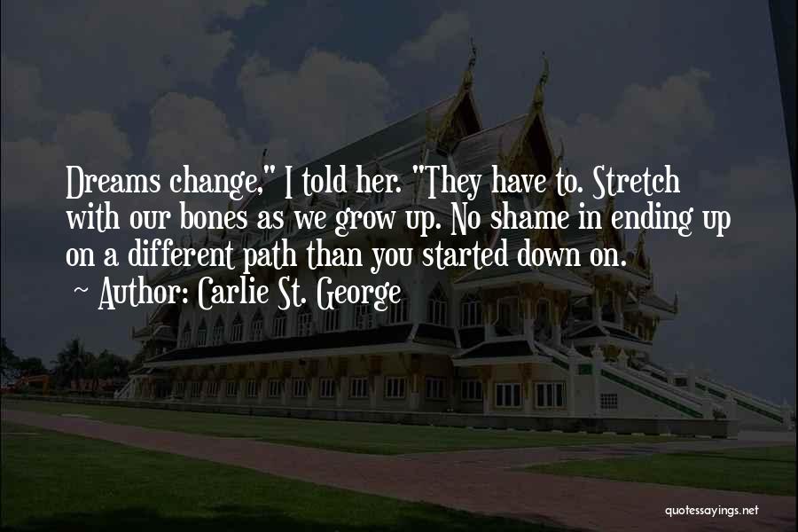 St George's Quotes By Carlie St. George