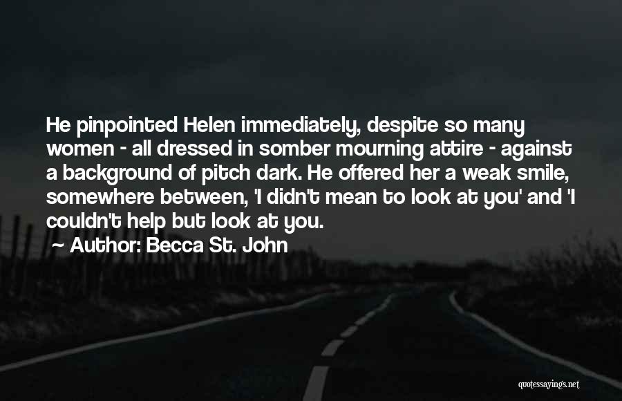 St Helen Quotes By Becca St. John