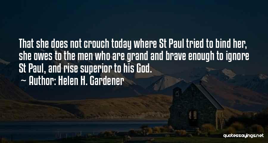 St Helen Quotes By Helen H. Gardener