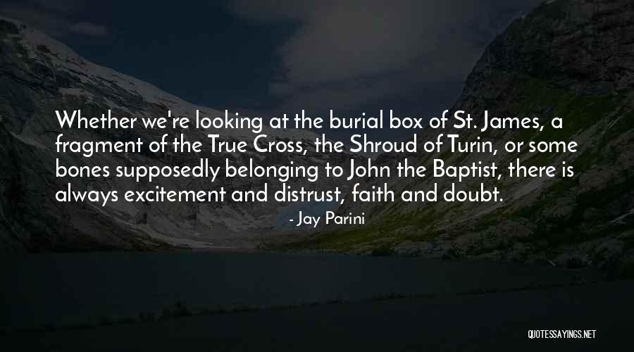 St John Baptist Quotes By Jay Parini St John Baptist Quotes By Jay Parini