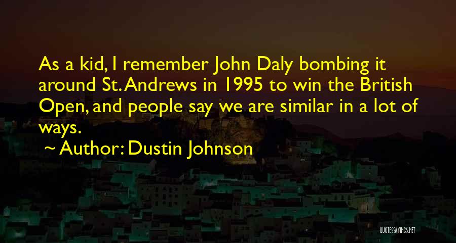 St John Quotes By Dustin Johnson