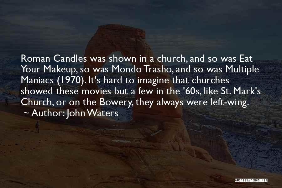 St John Quotes By John Waters