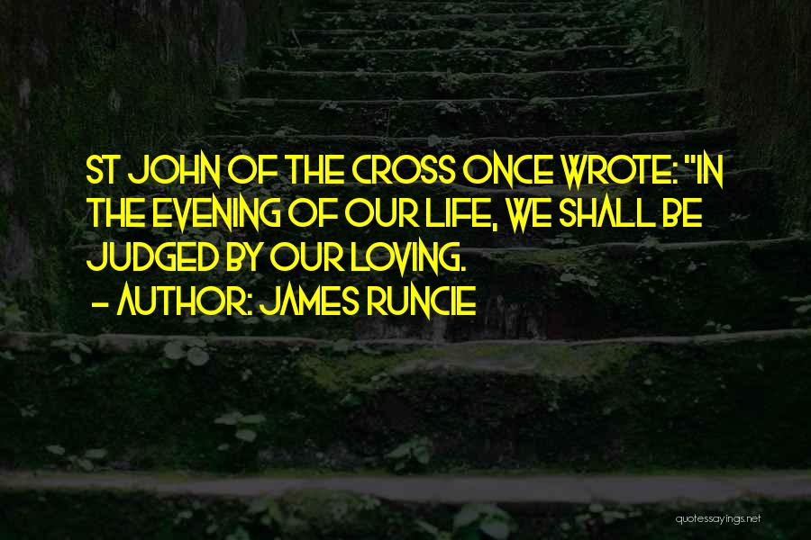 St John The Cross Quotes By James Runcie