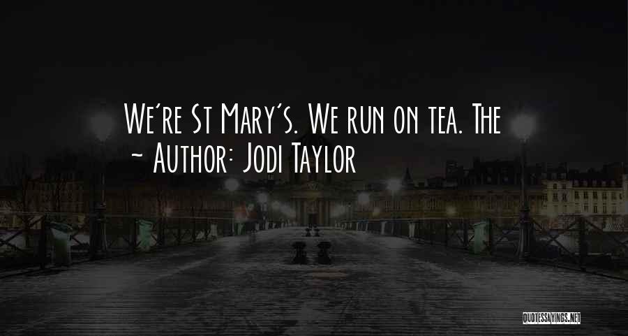 St Mary Quotes By Jodi Taylor