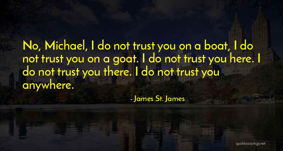 St Michael Quotes By James St. James St Michael Quotes By James St. James