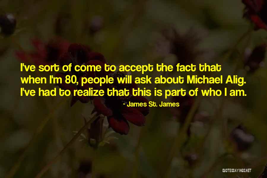 St Michael Quotes By James St. James St Michael Quotes By James St. James