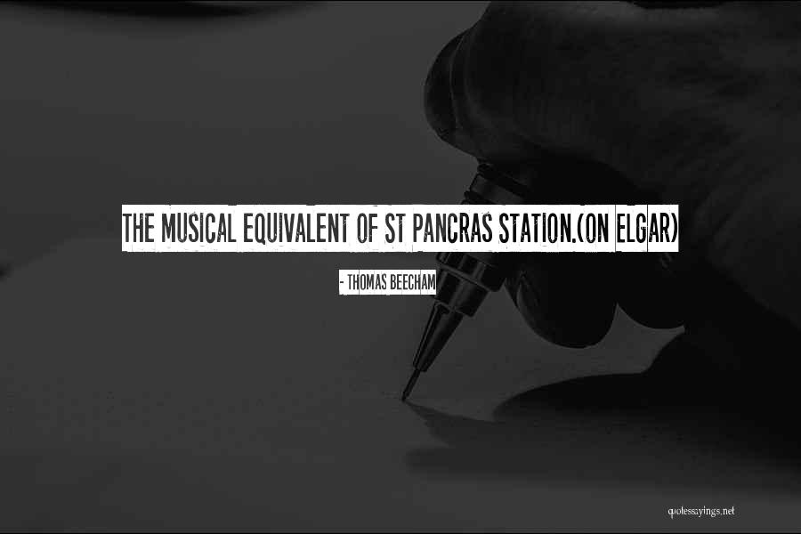 St Pancras Quotes By Thomas Beecham St Pancras Quotes By Thomas Beecham