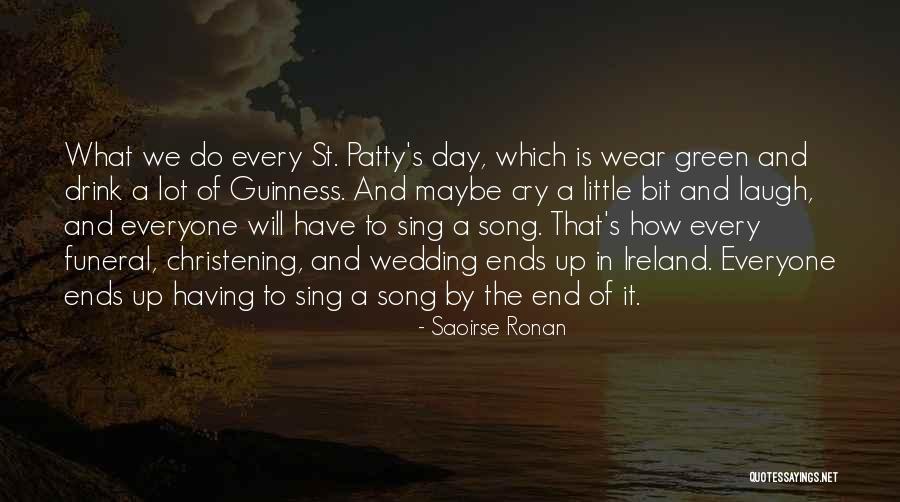 St Patty Quotes By Saoirse Ronan St Patty Quotes By Saoirse Ronan