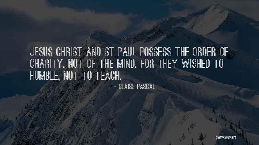 St Paul And All That Quotes By Blaise Pascal St Paul And All That Quotes By Blaise Pascal