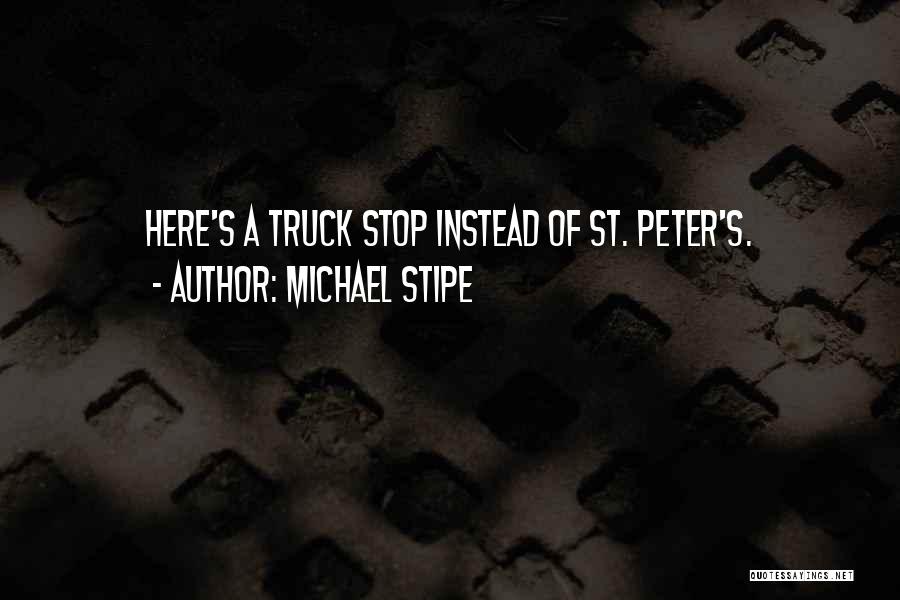 St Peter Quotes By Michael Stipe