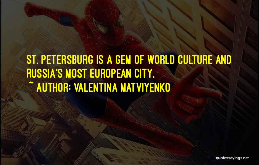 St Petersburg Russia Quotes By Valentina Matviyenko