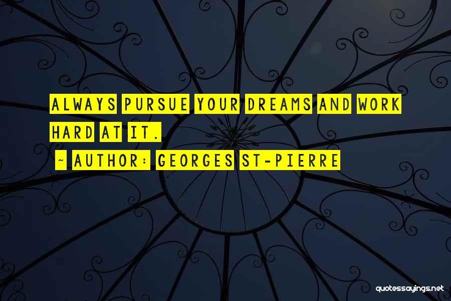 St Pierre Quotes By Georges St-Pierre