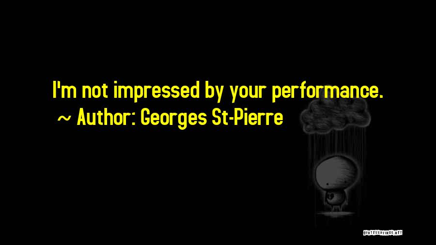 St Pierre Quotes By Georges St-Pierre