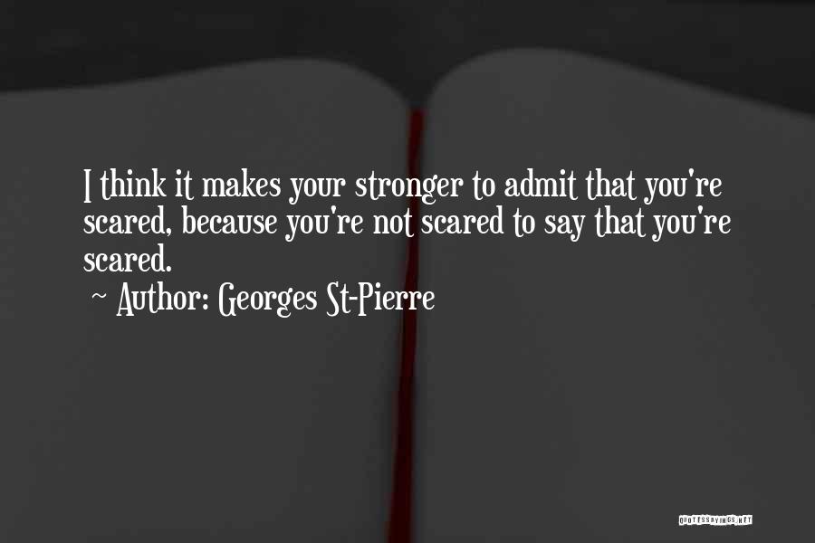 St Pierre Quotes By Georges St-Pierre