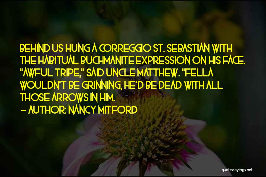 St Sebastian Quotes By Nancy Mitford