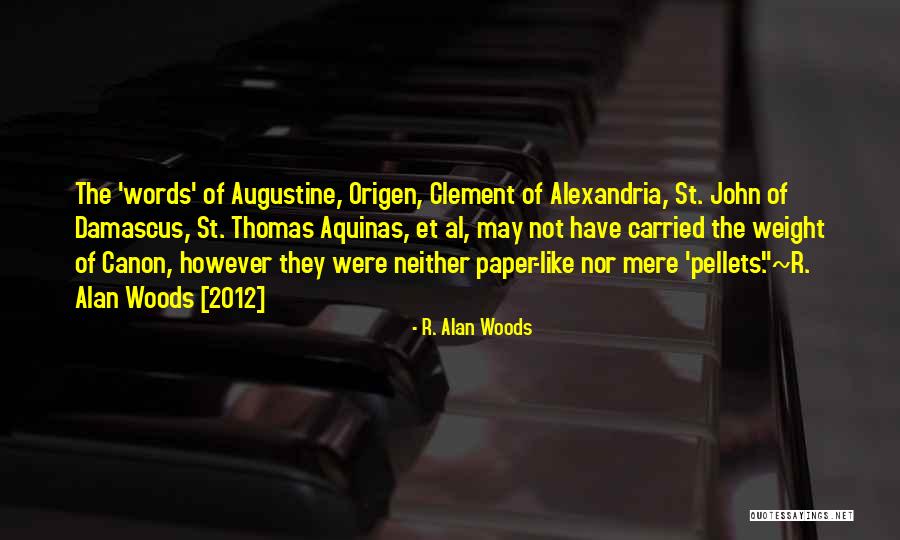 St Thomas More Quotes By R. Alan Woods St Thomas More Quotes By R. Alan Woods