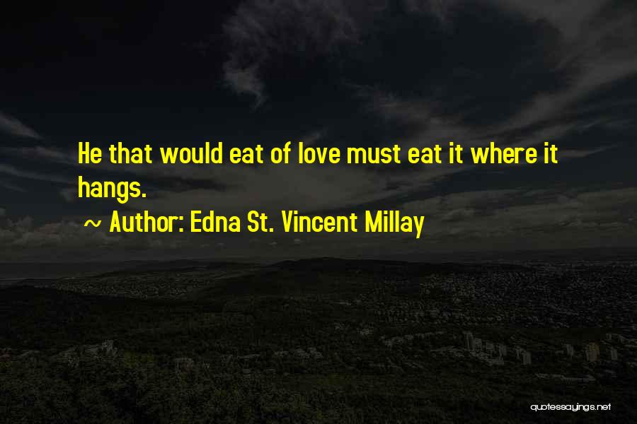 St Vincent Millay Quotes By Edna St. Vincent Millay