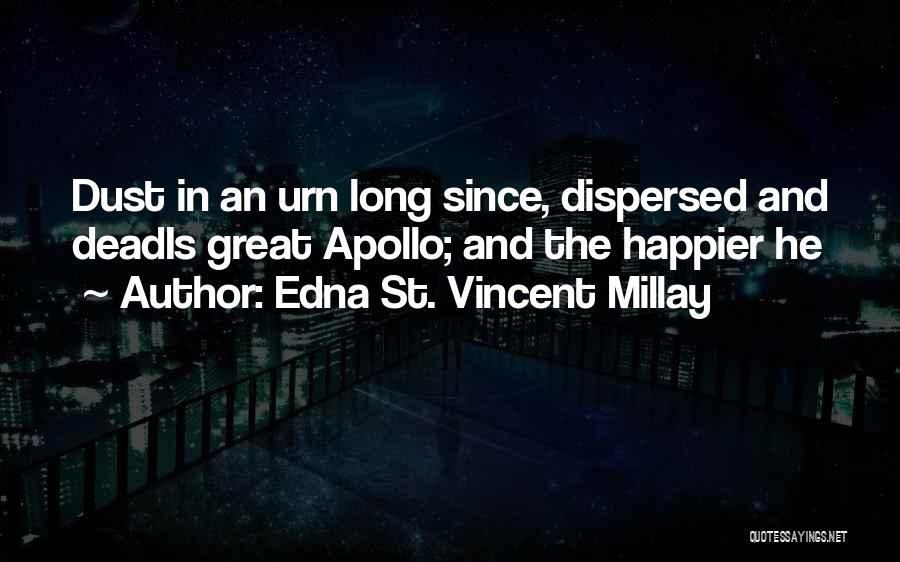 St Vincent Millay Quotes By Edna St. Vincent Millay