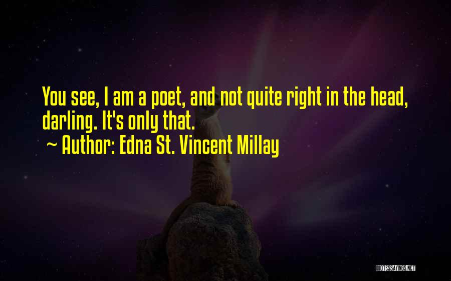 St Vincent Millay Quotes By Edna St. Vincent Millay